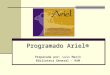 Programado Ariel® Preparada por: Luis Marín Biblioteca General - RUM
