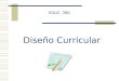 Diseño Curricular EDUC. 390 ¿Cómo definirías Educación? Educación se refiere al resultado de las experiencias que obtiene un individuo de una variedad