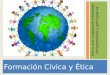 Formación Cívica y Ética Hacia una ciudadanía informada comprometida y participativa