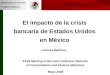 El impacto de la crisis bancaria de Estados Unidos en México Lorenza Martínez Secretaría de Hacienda y Crédito Público SECRETARÍA DE HACIENDA Y CRÉDITO