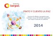 Concurso de dibujos y propuestas para contribuir a la paz de Colombia organizado por Terpel a través de su Fundación. PINTO Y CUENTO LA PAZ 2014