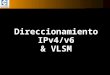 Direccionamiento IPv4/v6 & VLSM. Introducción a Subnetting Las direcciones de clase A, B y C son solo válidas para cuando se necesita una sola red Cuando