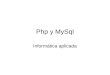 Php y MySql Informática aplicada. Marcas Un documento HTML (Hyper Text Mark Languaje) esta compuesto por marcas o etiquetas. Las marcas delimitan elementos