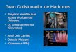 Gran Colisionador de Hadrones  Proyecto mundial que recrea el origen del Universo.  Dr. Gerardo Herrera (Cinvestav)  José Luis Carrillo  Octavio Plaisant