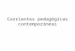 Corrientes pedagógicas contemporáneas. I – De orientación marxista 1.Antonio Gramsci 2.Paulo Freire - alfabetización - concientización - liberación
