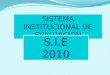 SISTEMA INSTITUCIONAL DE EVALUACION S.I.E 2010 S.I.E 2010