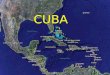 CUBA. Cuba es una isla situada en el mar Caribe. Tiene forma de cocodrilo y dicen que es la llave del Golfo de México