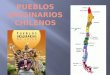 Pueblos del norte : Comprendidas entre las actuales regiones de Arica y Parinacota y Coquimbo y recibió influencia de las civilizaciones andinas. A
