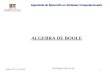 Autor: J.LL.A / F.A.R Ingeniería de Ejecución en Sistemas Computacionales SISTEMAS DIGITALES 1 ALGEBRA DE BOOLE