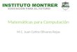 Matemáticas para Computación M.C. Juan Carlos Olivares Rojas