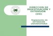 DIRECCION DE INVESTIGACIÓN Y EXTENSIÓN (DIE) Reglamento de EXTENSIÓN UNIVERSITARIA