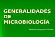 GENERALIDADES DE MICROBIOLOGÍA Editado por Gissely Quintero-JMC-2015