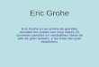 Eric Grohe Eric Grohe es un artista de grandes murales los cuales son muy reales. El convierte paredes en verdaderas obras de arte de gran tamaño y las