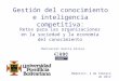 Gestión del conocimiento e inteligencia competitiva: Retos para las organizaciones en la sociedad y la economía del conocimiento Medellín, 2 de febrero