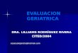 EVALUACION GERIATRICA DRA. LILLIAMS RODRÍGUEZ RIVERA CITED/2004 cesaryalejandro@hotmail.com
