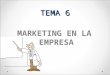 TEMA 6 MARKETING EN LA EMPRESA. 1. LA INVESTIGACION DE MERCADOS La investigación comercial o de mercados es la función de consecución y análisis de la