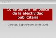 Congruencia: en busca de la efectividad publicitaria Caracas, Septiembre 10 de 2008