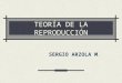 TEORÍA DE LA REPRODUCCIÓN SERGIO ARZOLA M.. Objetivo Conocer los fundamentos y principios de la reproducción de la desigualdad Social y sus implicancias