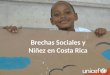 Brechas Sociales y Niñez en Costa Rica. Estado de la niñez en Costa Rica