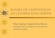 PLANES DE CONVIVENCIA EN CENTROS EDUCATIVOS Pilar Jiménez-Tajuelo Díaz-Pavón Psicóloga. Experta en mejora de la convivencia en contextos educativos