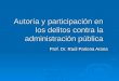Autoría y participación en los delitos contra la administración pública Prof. Dr. Raúl Pariona Arana