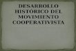 La real academia española define cooperativismo como: obra juntamente con otros u otros para un mismo fin.  Ejemplos  Egipto-los artesanos tenian
