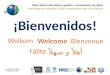 ¡Bienvenidos! Welcome Fáilte Bienvenue Welkom أهلاً و سهلاً Guayaquil (Ecuador) 3-5 Diciembre 2014 Taller sobre indicadores, gestión y visualización de