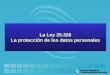 La Ley 25.326 La protección de los datos personales
