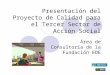 Presentación del Proyecto de Calidad para el Tercer Sector de Acción Social Área de Consultoría de la Fundación EDE
