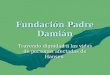 Fundación Padre Damián Trayendo dignidad a las vidas de personas afectadas de Hansen