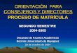 ORIENTACIÓN PARA CONSEJEROS Y DIRECTORES PROCESO DE MATRÍCULA SEGUNDO SEMESTRE 2004-2005 Decanato de Asuntos Académicos Recinto Universitario de Mayagüez