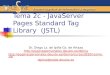 Tema 2c - JavaServer Pages Standard Tag Library (JSTL) Dr. Diego Lz. de Ipiña Gz. de Artaza  