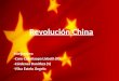 Revolución China Integrantes: -Caro Callañaupa Lisbeth (R) -Cárdenas Danithza (S) -Vilca Estelo Ángelo