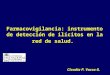 Farmacovigilancia: instrumento de detección de ilícitos en la red de salud. Claudia P. Vacca G