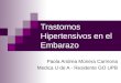 Trastornos Hipertensivos en el Embarazo Paola Andrea Múnera Carmona Medica U de A - Residente GO UPB