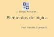 Elementos de lógica U. Diego Portales Prof. Haroldo Cornejo O
