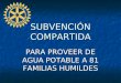 SUBVENCIÓN COMPARTIDA PARA PROVEER DE AGUA POTABLE A 81 FAMILIAS HUMILDES