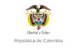 República de Colombia SITUACIÓN DEL TRANSPORTE DE MERCANCÍAS PELIGROSAS EN COLOMBIA