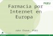 PGEU Farmacia por Internet en Europa John Chave, PGEU 20/10/10 Bilbao1