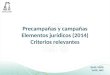 Precampañas y campañas Elementos jurídicos (2014) Criterios relevantes KMG, MICE, VACE, ARS