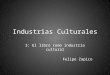Industrias Culturales 3: El libro como industria cultural Felipe Zapico