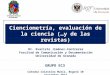 Cienciometría y medidas de calidad de las revistas científicas GRUPO EC3 Dr. Evaristo Jiménez-Contreras Facultad de Comunicación y Documentación Universidad