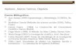 Hipótesis, Marcos Teóricos, Objetivos Fuentes Bibliográficas  Juan Samaja (1999) Epistemología y Metodología. EUDEBA, Bs. As  Madeleine Grawits Methodes