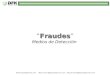 Fraudes “Fraudes” Medios de Detección án.com dfk.ramon.l@leyvaalbarran.com dfk.servicios@leyvaalbarran.com