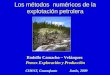Los métodos numéricos de la explotación petrolera Rodolfo Camacho – Velázquez Pemex Exploración y Producción CIMAT, GuanajuatoJunio, 2009