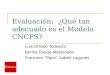 Evaluación: ¿Qué tan adecuado es el Modelo CNCPS? Luis Orlindo Tedeschi Bertha Rueda-Maldonado Francisco “Paco” Juárez-Lagunes