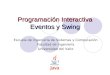Programación Interactiva Eventos y Swing Escuela de Ingeniería de Sistemas y Computación Facultad de Ingeniería Universidad del Valle