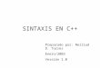 SINTAXIS EN C++ Preparado por: Nelliud D. Torres Enero/2003 Versión 1.0