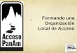 Formando una Organización Local de Acceso. Taller Acceso y Conservación - Perú Acceso: Causas Comunes Responsabilidad Civil Comportamiento de los Escaladores