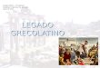 LEGADO GRECOLATINO Colegio SSCC – Providencia Subsector: Historia y Cs. Sociales Nivel: IIIº PCH